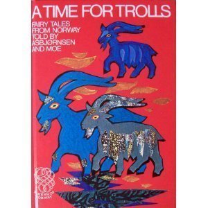 Cover of A Time for Trolls: Fairy Tales from Norway