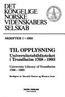 Cover of Til opplysning Universitetsbiblioteket i Trondheim 1768-1993 =