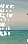 Cover of Eg får aldri sjå verda igjen