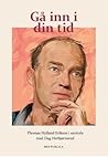 Cover of Gå inn i din tid. Thomas Hylland Eriksen i samtale med dag Herbjørnsrud