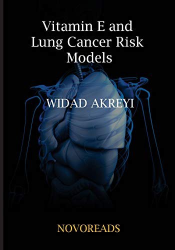 Cover of Vitamin E and Lung Cancer Risk Models : Part of series