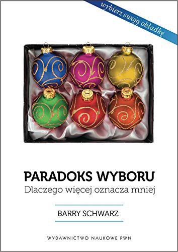 Cover of Paradoks wyboru. Dlaczego wiecej oznacza mniej