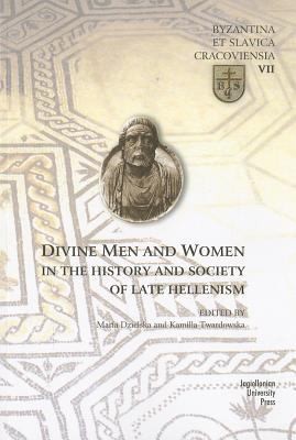Cover of Divine Men And Women In The History And Society Of Late Hellenism