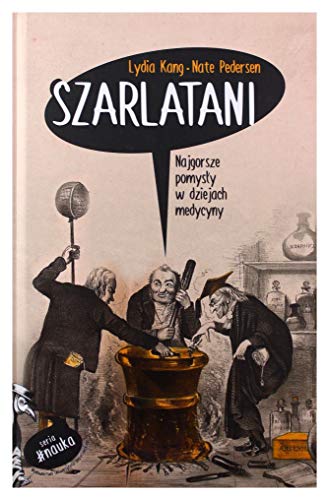 Cover of Szarlatani. Najgorsze pomysły w dziejach medycyny