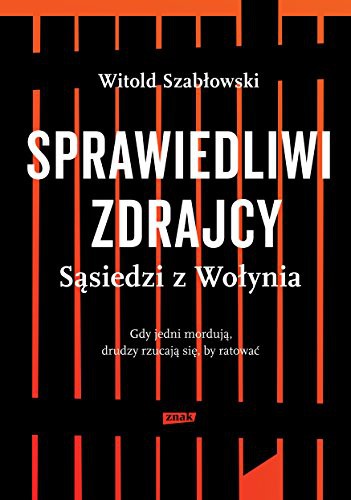 Cover of Sprawiedliwi zdrajcy. Sąsiedzi z Wołynia