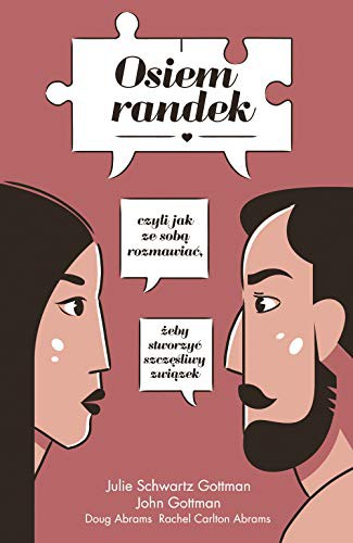 Cover of Osiem randek, czyli jak ze soba rozmawiac, zeby stworzyc udany zwiazek