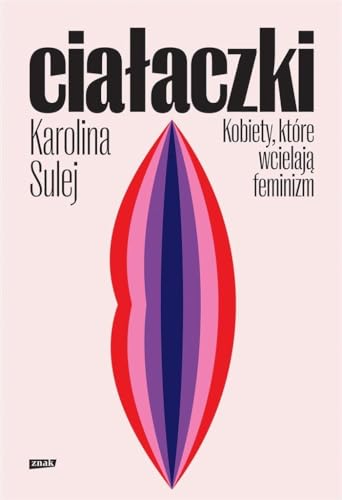 Cover of Ciałaczki. Kobiety, które wcielają feminizm