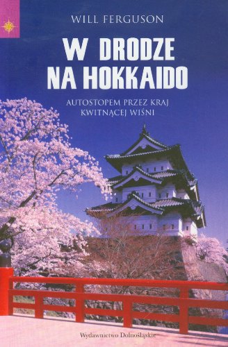 Cover of W drodze na Hokkaido. Autostopem przez Kraj Kwitnącej Wiśni