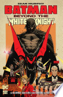Cover of Batman: Beyond the White Knight