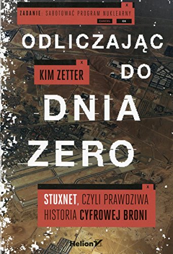 Cover of Odliczajac do dnia zero. Stuxnet, czyli prawdziwa historia cyfrowej broni