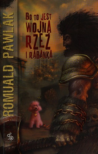 Cover of Bo to jest wojna, rzeź i rąbanka