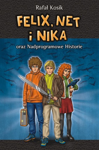 Cover of Felix, Net i Nika oraz Nadprogramowe Historie