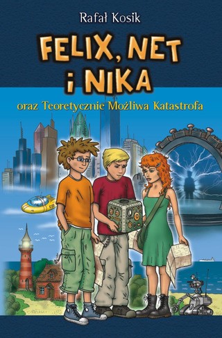Cover of Felix, Net i Nika oraz Teoretycznie Możliwa Katastrofa