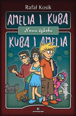 Cover of Amelia i Kuba, Kuba i Amelia - nowa szkoła