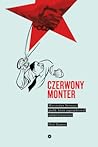 Cover of Czerwony monter. Mieczysław Berman – grafik, który zaprojektował polski komunizm