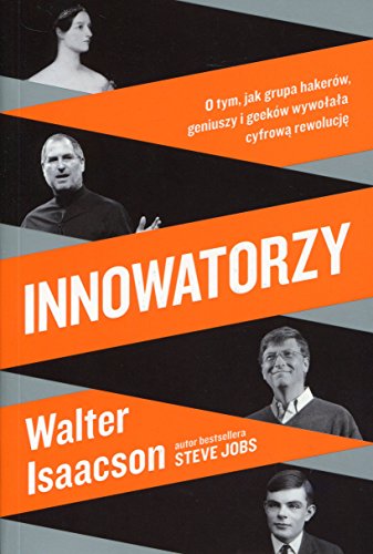 Cover of Innowatorzy. O tym, jak grupa hakerów, geniuszy i geeków wywołała cyfrową rewolucję