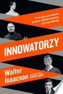 Cover of Innowatorzy. O tym, jak grupa hakerów, geniuszy i geeków wywołała cyfrową rewolucję