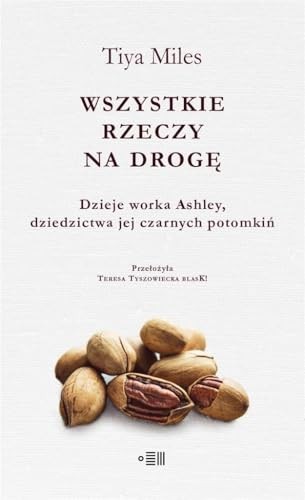 Cover of Wszystkie rzeczy na drogę. Dzieje worka Ashley, dziedzictwa jej czarnych potomkiń