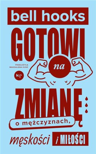Cover of Gotowi na zmianę. O mężczyznach, męskości i miłości