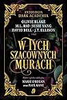 Cover of W tych szacownych murach. Antologia opowiadań Dark Academia