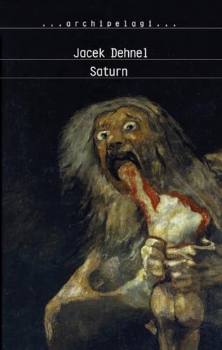 Cover of Saturn. Czarne obrazy z ycia mężczyzn z rodziny Goya