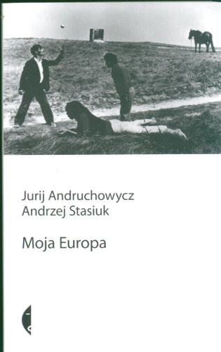 Cover of Moja Europa. Dwa eseje o Europie zwanej Środkową