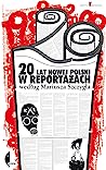 Cover of 20 lat nowej Polski w reportażach według Mariusza Szczygła