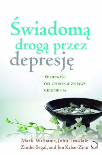Cover of Świadomą drogą przez depresję. Wolność od chronicznego cierpienia