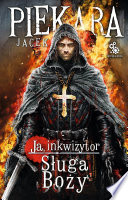 Cover of Ja, Inkwizytor. Sługa Boży
