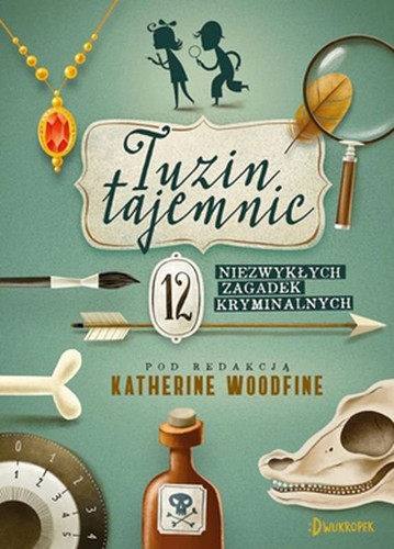 Cover of Tuzin tajemnic. 12 niezwykłych zagadek kryminalnych