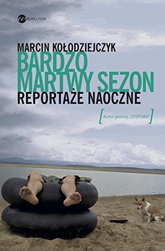 Cover of Bardzo martwy sezon. Reportaże naoczne
