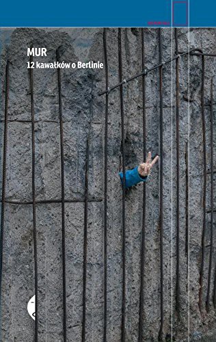 Cover of Mur. 12 kawałków o Berlinie