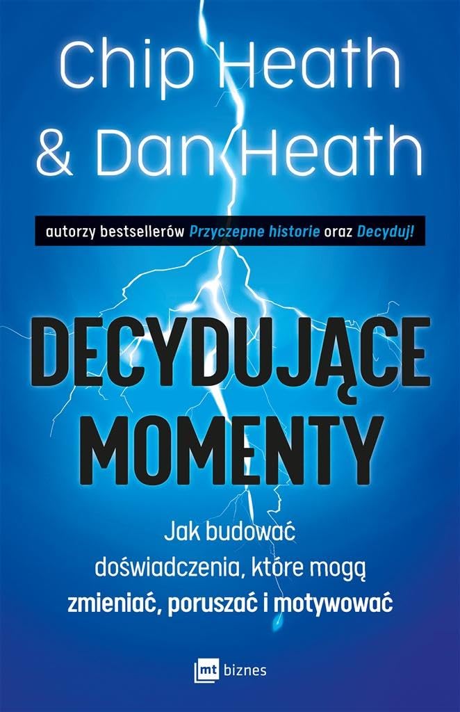 Cover of Decydujące momenty. Jak budować doświadczenia, które mogą zmieniać, poruszać i motywować