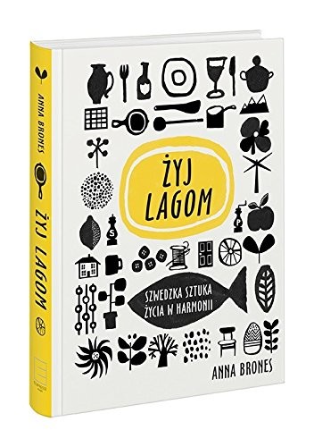 Cover of Zyj Lagom. Szwedzka sztuka zycia w harmonii