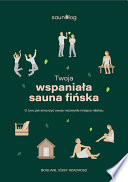 Cover of Twoja wspaniała sauna fińska