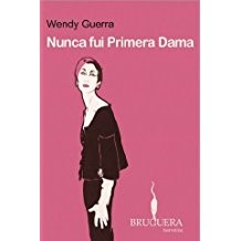 Cover of Nunca fui Primera Dama