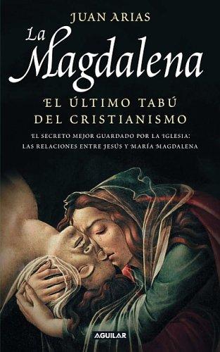 Cover of La Magdalena. El último tabú del Cristianismo del Cristianismo (Mary Magdalene, The Last Christian Taboo)