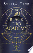 Cover of Black Bird Academy - Töte die Dunkelheit