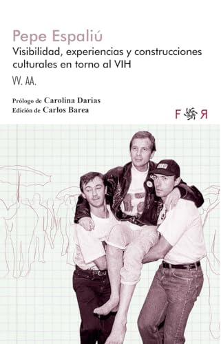 Cover of Pepe Espaliú: Visibilidad, experiencias y construcciones culturales en torno al VIH