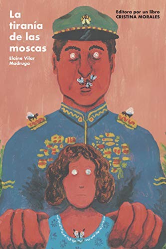 Cover of La tiranía del las moscas