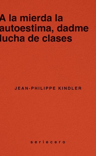Cover of A la mierda la autoestima, dadme lucha de clases