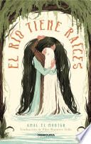Cover of El río tiene raíces