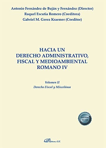 Cover of Hacia un derecho administrativo, fiscal y medioambiental romano IV