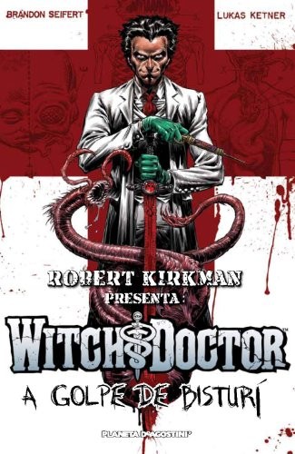 Cover of Robert Kirkman presenta Witch Doctor nº 01/02 A golpe de bisturí