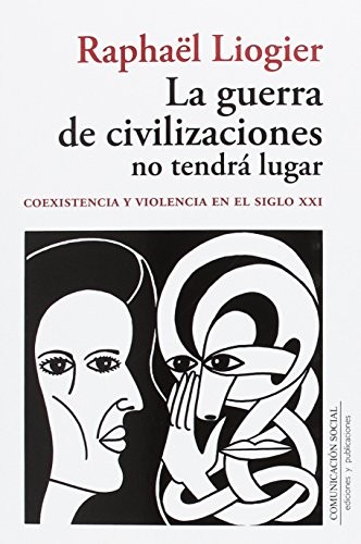 Cover of La guerra de civilizaciones no tendrá lugar