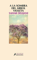 Cover of A la sombra del árbol violeta