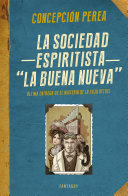 Cover of La sociedad espiritista "La Buena Nueva" (El misterio de la Caja Bethel 4)