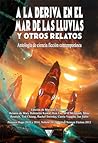 Cover of A la deriva en el mar de las Lluvias y otros relatos