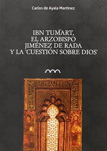 Cover of Ibn Tumart, el arzobispo Jiménez de Rada y la "Cuestión sobre Dios"