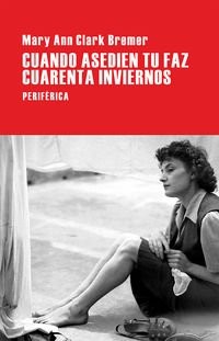 Cover of Cuando asedien tu faz cuarenta inviernos